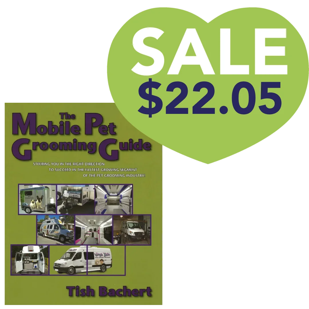 The Mobile Pet Grooming Guide by Tish Bachert