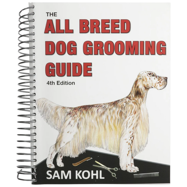 The All Breed Dog Grooming Guide by Sam Kohl 4th Edition